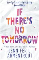 Jennifer L. Armentrout - If There´s No Tomorrow - 9781848456877 - V9781848456877