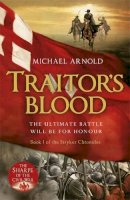 Michael Arnold - Traitor´s Blood: Book 1 of The Civil War Chronicles - 9781848544048 - V9781848544048