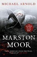Michael Arnold - Marston Moor: Book 6 of The Civil War Chronicles - 9781848547674 - V9781848547674