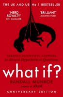 Randall Munroe - What If?: Serious Scientific Answers to Absurd Hypothetical Questions - 9781848549562 - V9781848549562