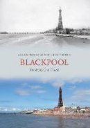 Allan W. Wood - Blackpool Through Time - 9781848686625 - V9781848686625