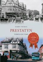 Harry Thomas - Prestatyn Through Time. by Harry Thomas - 9781848687103 - V9781848687103