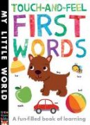Libby Walden - Touch-and-Feel First Words: A Fun-Filled Book of First Words (My Little World) - 9781848695719 - KOG0000289