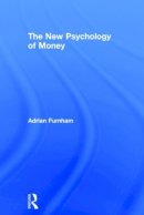 Adrian F. Furnham - New Psychology Of Money - 9781848721784 - V9781848721784