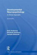 Vicki Anderson - Developmental Neuropsychology: A Clinical Approach (Brain, Behaviour and Cognition) - 9781848722033 - V9781848722033