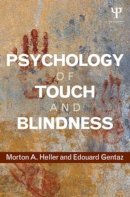 Heller, Morton A.; Gentaz, Edouard - Psychology of Touch and Blindness - 9781848726536 - V9781848726536