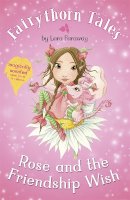 Lara Faraway - Rose and the Friendship Wish - 9781848779686 - V9781848779686