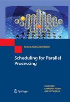 Maciej Drozdowski - Scheduling for Parallel Processing - 9781848823099 - V9781848823099