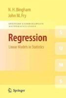 N. H. Bingham - Regression: Linear Models in Statistics - 9781848829688 - V9781848829688