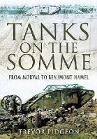 Trevor Pidgeon - Tanks on the Somme: from Morval to Beaumont Hamel - 9781848842533 - V9781848842533