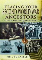 Phil Tomaselli - Tracing Your Second World War Ancestors - 9781848842885 - V9781848842885