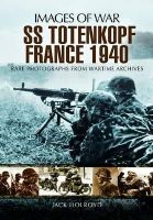 Jack Holroyd - SS-Totenkopf France 1940 (Images of War Series) - 9781848848337 - KSC0000727