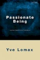 Yve Lomax - Passionate Being: Language, Singularity and Perseverance - 9781848850972 - V9781848850972