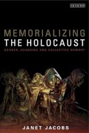 Janet Jacobs - Memorializing the Holocaust - 9781848851030 - V9781848851030