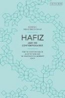 Dominic Parviz Brookshaw - Hafiz and His Contemporaries: Poetry, Performance and Patronage in Fourteenth Century Iran - 9781848851443 - V9781848851443