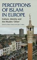 Hakan Yilmaz (Ed.) - Perceptions of Islam in Europe: Culture, Identity and the Muslim ´Other´ - 9781848851641 - V9781848851641