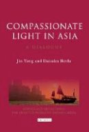 Jin Yong - Compassionate Light in Asia: A Dialogue - 9781848851986 - V9781848851986