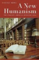 Daisaku Ikeda - A New Humanism: The University Addresses of Daisaku Ikeda - 9781848854826 - V9781848854826