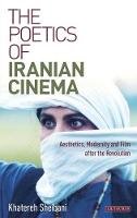 Khatereh Sheibani - The Poetics of Iranian Cinema: Aesthetics, Modernity and Film After the Revolution - 9781848857414 - V9781848857414