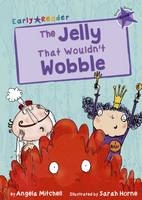 Angela Mitchell - The Jelly That Wouldn´t Wobble (Purple Early Reader) - 9781848862258 - V9781848862258