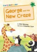 Alice Hemming - George and the New Craze: (Green Early Reader) - 9781848862371 - V9781848862371