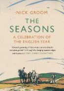 Nick Groom - The Seasons: A Celebration of the English Year - 9781848871625 - V9781848871625