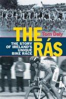 Tom Daly - The Ras: Ireland’s Unique Bike Race - 9781848891487 - V9781848891487