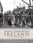 (Compiled By Patricia Haselbeck Flynn) - Franz S. Haselbeck´s Ireland - 9781848891845 - KSG0030628