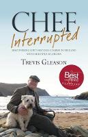 Trevis L. Gleason - Chef Interrupted: Discovering Life´s Second Course in Ireland with Multiple Sclerosis - 9781848893023 - 9781848893023