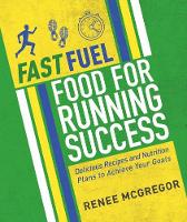 Renee Mcgregor - Fast Fuel: Food For Running Success - 9781848993099 - V9781848993099
