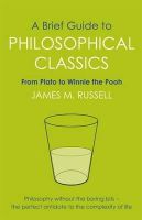 James M. Russell - A Brief Guide to Philosophical Classics: From Plato to Winnie the Pooh - 9781849010016 - V9781849010016