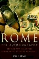 Jon E. Lewis - Rome: The Autobiography - 9781849010832 - V9781849010832