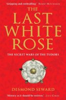 Paperback - The Last White Rose: The Secret Wars of the Tudors - 9781849019804 - V9781849019804