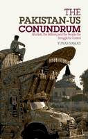 Yunas Samad - Pakistan-US Conundrum: Jihadists, the Military and the People-The Struggle for Control - 9781849040099 - V9781849040099