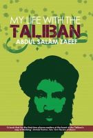 Mullah Abdul Salam Zaeef - My Life with the Taliban - 9781849041522 - V9781849041522