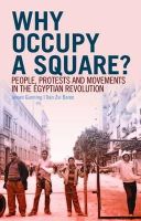 Jeroen Gunning - Why Occupy a Square?: People, Protests and Movements in the Egyptian Revolution - 9781849042659 - V9781849042659