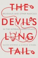 David Stevens - The Devil´s Long Tail: Religious and Other Radicals in the Internet Marketplace - 9781849043434 - V9781849043434