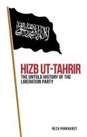 Reza Pankhurst - Hizb-ut-Tahrir: The Untold History of the Liberation Party - 9781849044035 - V9781849044035