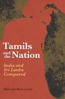 Madurika Rasaratnam - Tamils and the Nation: India and Sri Lanka Compared - 9781849044783 - V9781849044783