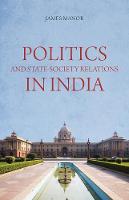 James Manor - Politics and State-Society Relations in India - 9781849047180 - V9781849047180