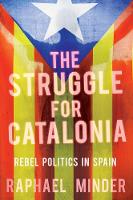 Raphael Minder - Struggle for Catalonia: Rebel Politics in Spain - 9781849048033 - V9781849048033
