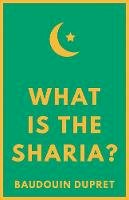 Baudouin Dupret - What is the Sharia? - 9781849048170 - V9781849048170