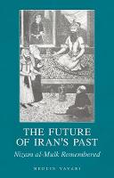 Neguin Yavari - The Future of Iran´s Past: Nizam al-Mulk Remembered - 9781849048200 - V9781849048200