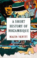Professor Malyn Newitt - A Short History of Mozambique - 9781849048330 - V9781849048330