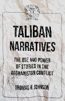 Thomas Johnson - Taliban Narratives: The Use and Power of Stories in the Afghanistan Conflict - 9781849048439 - V9781849048439