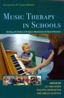 Jo Et Al Tomlinson - Music Therapy in Schools: Working with Children of All Ages in Mainstream and Special Education - 9781849050005 - V9781849050005
