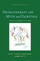 Pat Watts - Dramatherapy With Myth and Fairytale: The Golden Stories of Sesame - 9781849050302 - V9781849050302
