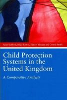 Anne Stafford - Child Protection Systems in the United Kingdom: A Comparative Analysis - 9781849050678 - V9781849050678