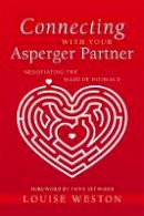 Louise Weston - Connecting With Your Asperger Partner: Negotiating the Maze of Intimacy - 9781849051309 - V9781849051309