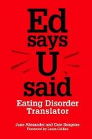 Catherine Sangster - Ed Says U Said: Eating Disorder Translator - 9781849053310 - V9781849053310